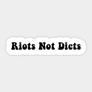 Riots Not Diets fuuny saying Sticker